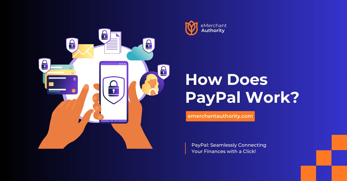 How Does PayPal Work? a Closer Look at PayPal's Operational Framework